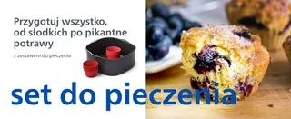 Przygotuj wszystko,
od słodkich po pikantne
potrawy
z zestawem do pieczenia
set do pieczenia